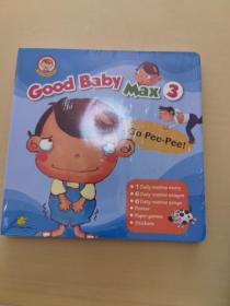 Good Baby  Max 3              Go Pee-Pee!