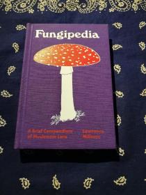 《Fungipedia ：A Brief Compendium of Mushroom Lore 》
劳伦斯·米尔曼：《真菌：蘑菇传说简编》（布面小精装英文原版）