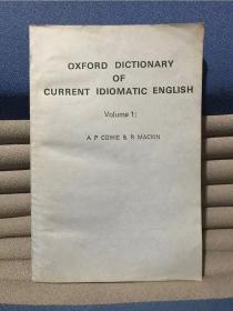 OXFORD DICTIONARY OF CURRENT IDIOMATIC ENGLISH Volume 1 英文版：牛津当代英语成语词典 第一卷 带有介词和助词的动词部分