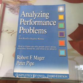 Analyzing Performance Problems：Or, You Really Oughta Wanna--How to Figure out Why People Aren't Doing What They Should Be, and What to do About It