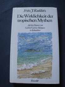 Die Wirklichkeit der tropischen Mythen: Auf den Spuren von Gabriel García Márquez in Kolumbien 1988年西德印刷 德语原版书