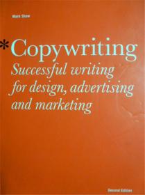 英文原版       Copywriting Successful writing for design,advertising and marketing (Second Edition)      设计、广告和市场营销撰写文案