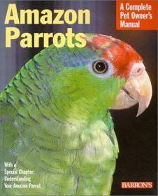宠物鸟Amazon Parrots (Complete Pet Owner's Manuals)亚马逊鹦鹉