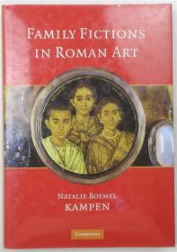 Family Fictions in Roman Art（罗马艺术中的家庭元素）（剑桥2009年英文原版·16开精装·多图）