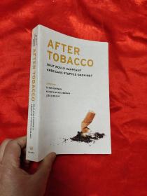 After Tobacco: What Would Happen If Americans Stopped Smoking?      （小16开） 【详见图】