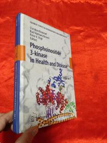 Phosphoinositide 3-Kinase in Health and Di...     （小16开,硬精装） 【详见图】