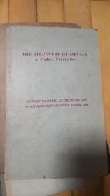 THE STRUCTURE OF METALS A Modern Conception金属构造