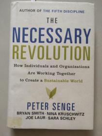 The Necessary Revolution: How Individuals And Organizations Are Working Together to Create a Sustainable World