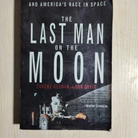 The Last Man on the Moon：Astronaut Eugene Cernan and America's Race in Space