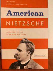 American Nietzsche: A History of an Icon and His Ideas