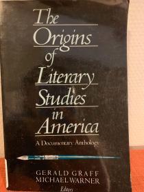 The Origins of Literary Studies in America: A Documentary Anthology 孔网独家