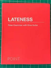 LATENESS Peter Eisenman, Elisa Iturbe 晚：埃森曼的新作与旧谈