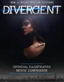 The Divergent Official Illustrated Movie Companion[《分歧者》官方电影画册]