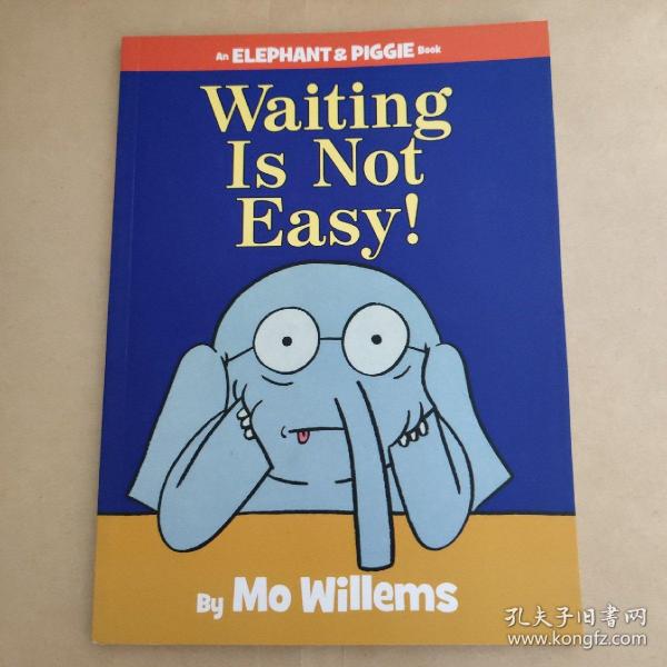 An Elephant and Piggie Book: Waiting Is Not Easy!