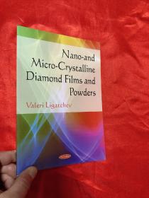 Nano- and Micro-Crystalline Diamond Films and Powders   （大32开） 【详见图】