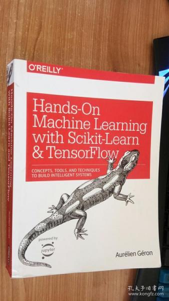 Hands-On Machine Learning with Scikit-Learn and TensorFlow：Concepts, Tools, and Techniques for Building Intelligent Systems