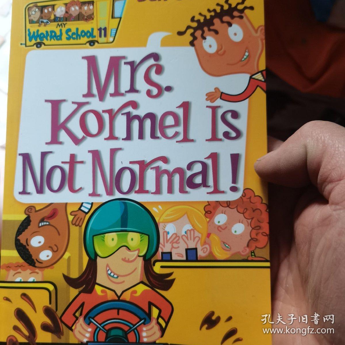 My Weird School #11: Mrs. Kormel Is Not Normal!  疯狂学校#11：柯美尔夫人不正常！