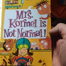 My Weird School #11: Mrs. Kormel Is Not Normal!  疯狂学校#11：柯美尔夫人不正常！