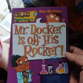 My Weird School #10: Mr. Docker Is Off His Rocker!疯狂学校#10：多克尔先生神经错乱了！
