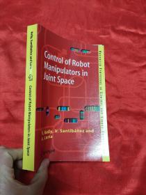 Control of Robot Manipulators in Joint    （小16开） 【详见图】
