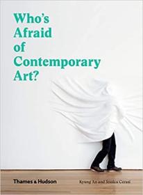 Who'S Afraid Of Contemporary Art   谁怕当代艺术 英文原版