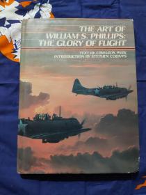 THE ART OF WILLIAM S. PHILLIPS：THE GLORY OF FLIGHT