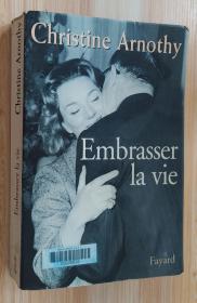 法文原版书 Embrasser la vie (Français)  Christine Arnothy  (Auteur)