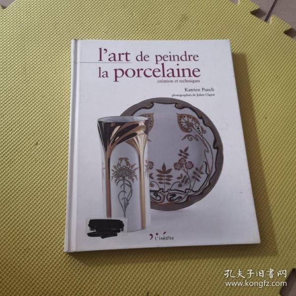 L＇ART DE PEINDRE LA PORCELAINE