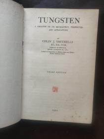 TUNGSTEN:A TREATISE ON ITS METALLURGY,PROPERTIES AND APPLICATIONS <钨：钨的金相理化分析及其应用> 内页干净未阅