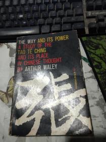 THE WAY AND ITS POWER A STUDY OF THE TAO TE CHING AND ITS PLACE IN CHINESE THOUGHT BY ARTHUR WALEY