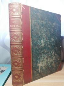 1855年  ART JOURNAL Royal Pictures Sculpture Exhibition Art-Industry Paris  320页  含36副整页版画 不缺页 半皮装帧 三面书口花纹 32.5X24cm