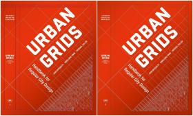 Urban Grids《城市网格：常规城市设计手册》哈佛大学城市学院8年研究成果