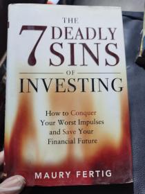 The 7 Deadly Sins of Investing: How to Conquer Your Worst Impulses And Save Your Financial Future投资的七大罪过：如何克服最坏的冲动，拯救你的金融未来