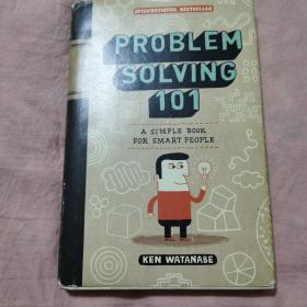 Problem Solving 101: A Simple Book for Smart People