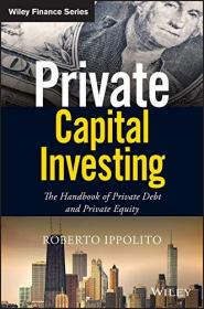 预订  Private Capital Investing: The Handbook of Private Debt and Private Equity (Wiley Finance)  英文原版