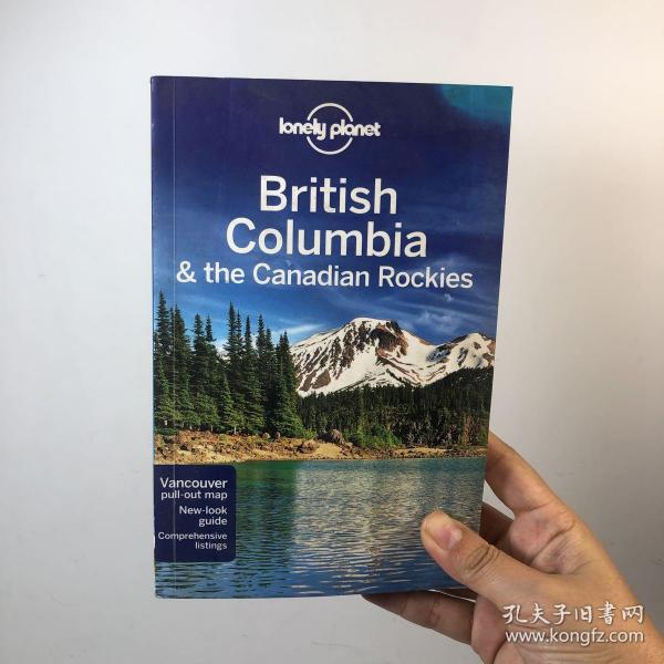 Lonely Planet: British Columbia and the Canadian Rockies (Regional Travel Guide)