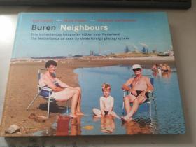 Buren Neighbours - Eva Leitoff, Mark Power, Stephan Vanfleteren: The Netherlands as Seen by 3 Foreign Photographers  荷兰语/英语 原版精装摄影集 大16开