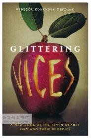 Glittering Vices: A New Look at the Seven Deadly Sins and Their Remedies 英文原版-《闪闪发光的恶习：新的七个致命罪及其补救方法》