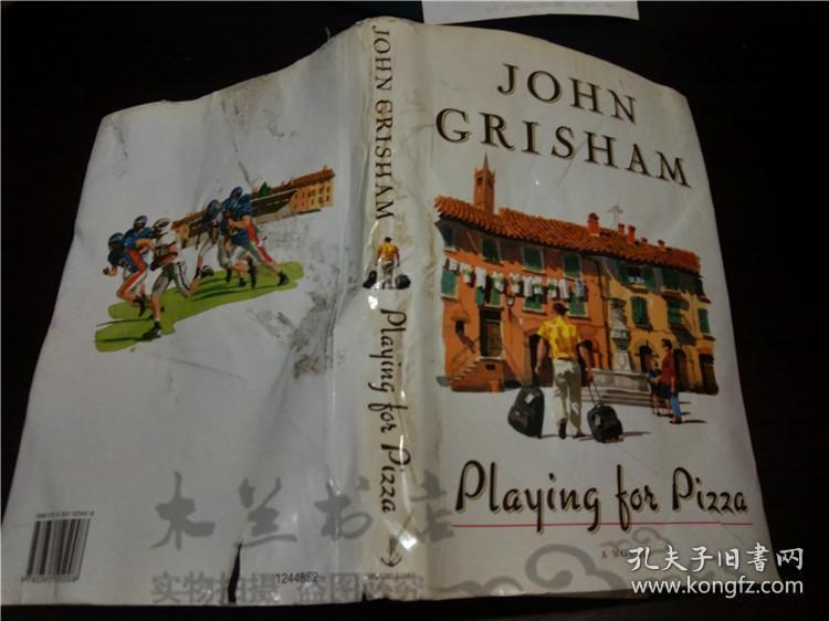 原版英法德意等外文 Playing For Pizza JOHN GRISHAM A Novel 2007年 大32开硬精装