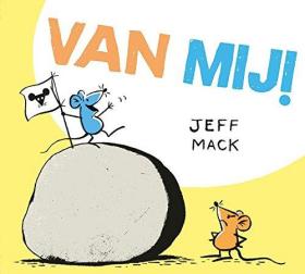 荷兰语原版 美国插图作家 Jeff Mack 绘本 Van mij! 我的！