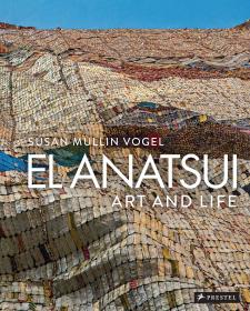 El Anatsui: Art and Life 进口艺术 艾尔·纳萨：艺术与生活