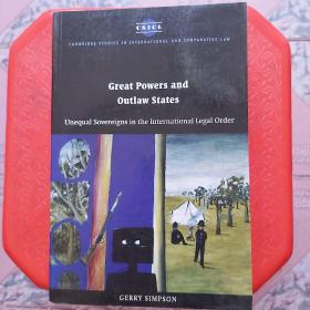 Great Powers and Outlaw States: Unequal Sovereigns in the International Legal Order (Cambridge Studies in International and Comparative Law)