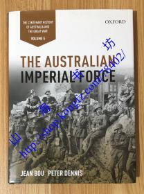 The Australian Imperial Force (The Centenary History of Australia and the Great War Volume 5) 9780195576801