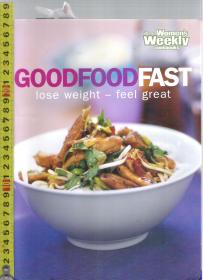 原版英语厨艺书 Good Food Fast lose weight - feel great <烹饪，菜谱，料理>【店里有许多外文原版书刊欢迎选购】