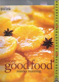 原版英语厨艺书 more good food / anneka manning <烹饪，菜谱，料理>【店里有许多外文原版书刊欢迎选购】