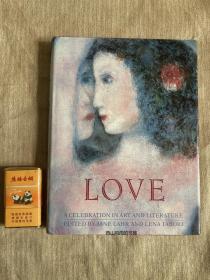 Love ：a Celebration in Art and Literature 爱： 艺术和文学庆典   16开精装画册