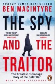 The Spy and the Traitor：The Greatest Espionage Story of the Cold War