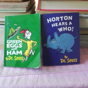 Green eggs and ham
Horton hears a who