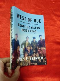 West of Hue: Down the Yellow Brick Road     （小16开）  【详见图】