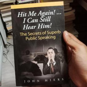hit me again! i can still hear him! the secrets of superb public speaking